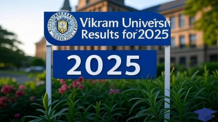 Vikram University Results 2025 — Complete Guide to Checking UG/PG Semester & Revaluation Results